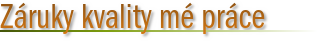 Mgr. Kateřina Sigmundová, Záruky kvality mé práce