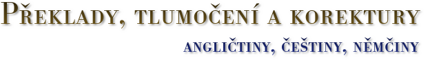 Mgr. Kateřina Sigmundová Praha Velká Chuchle, Překlady, tlumočení a korektury angličtiny, češtiny, němčiny